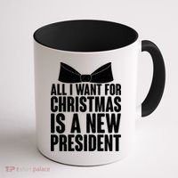 All I Want For Christmas Is A New President Coffee Mug thumb 1