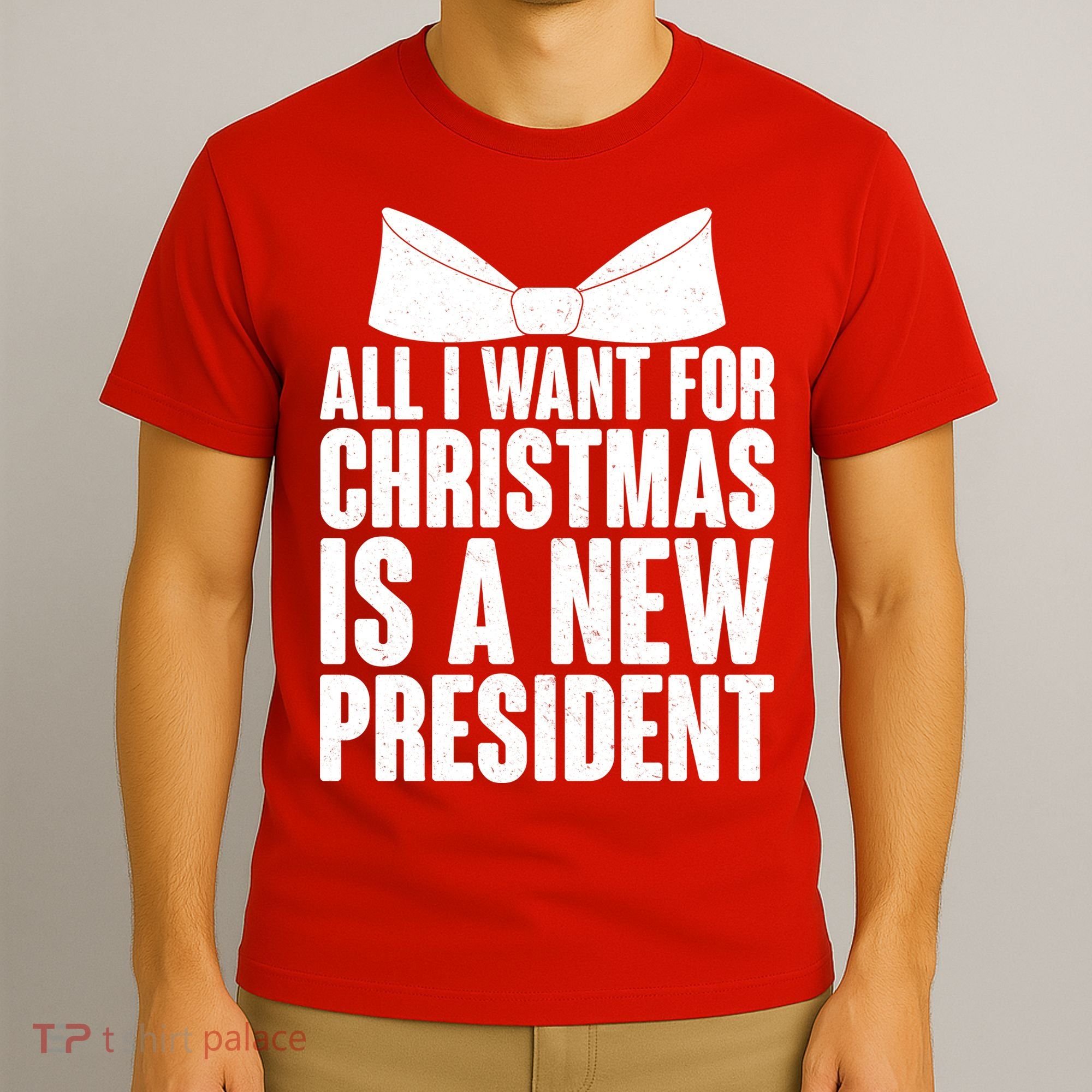 All I Want For Christmas Is A New President T-Shirt