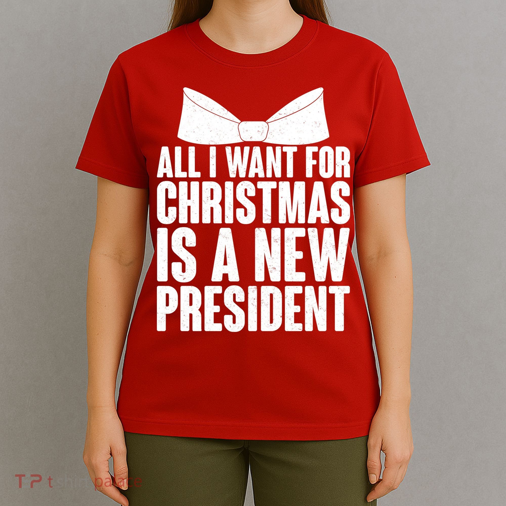 All I Want For Christmas Is A New President T-Shirt