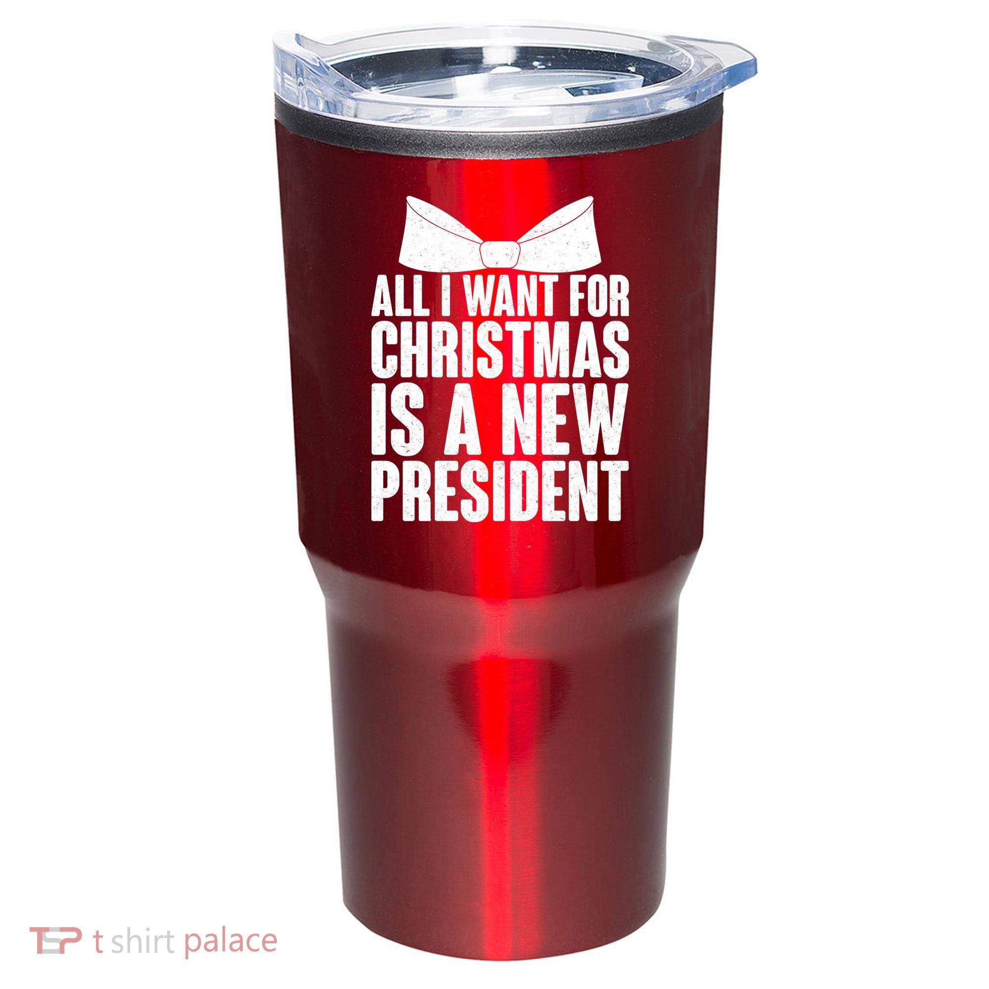 All I Want For Christmas Is A New President Tumbler
