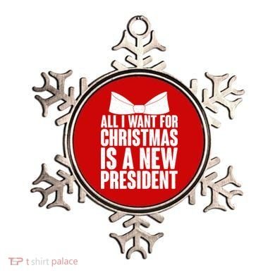 All I Want For Christmas Is A New President Ornament