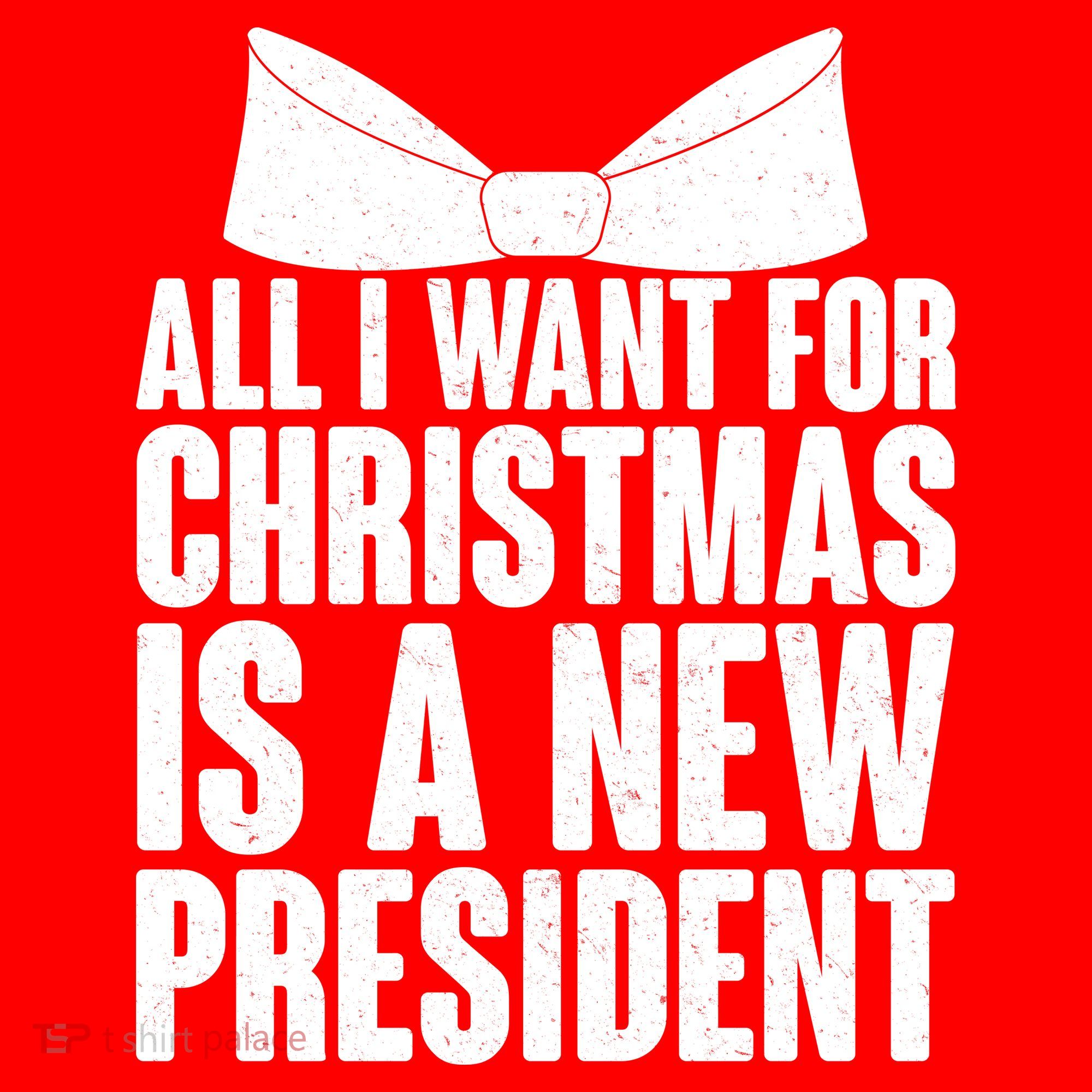 All I Want For Christmas Is A New President Women's Tank Top