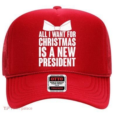 All I Want For Christmas Is A New President Hat