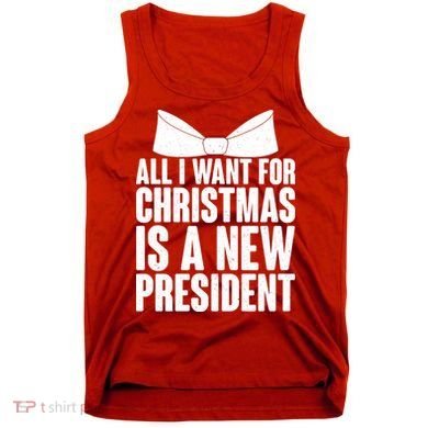 All I Want For Christmas Is A New President Tank Top