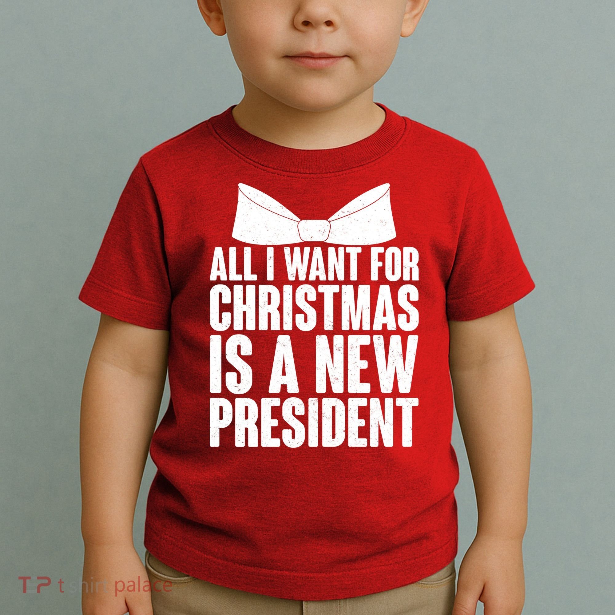 All I Want For Christmas Is A New President Toddler T-Shirt