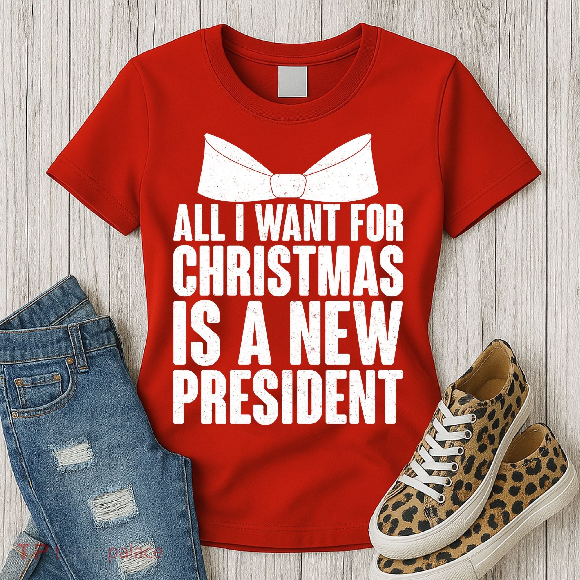 All I Want For Christmas Is A New President Women's T-Shirt