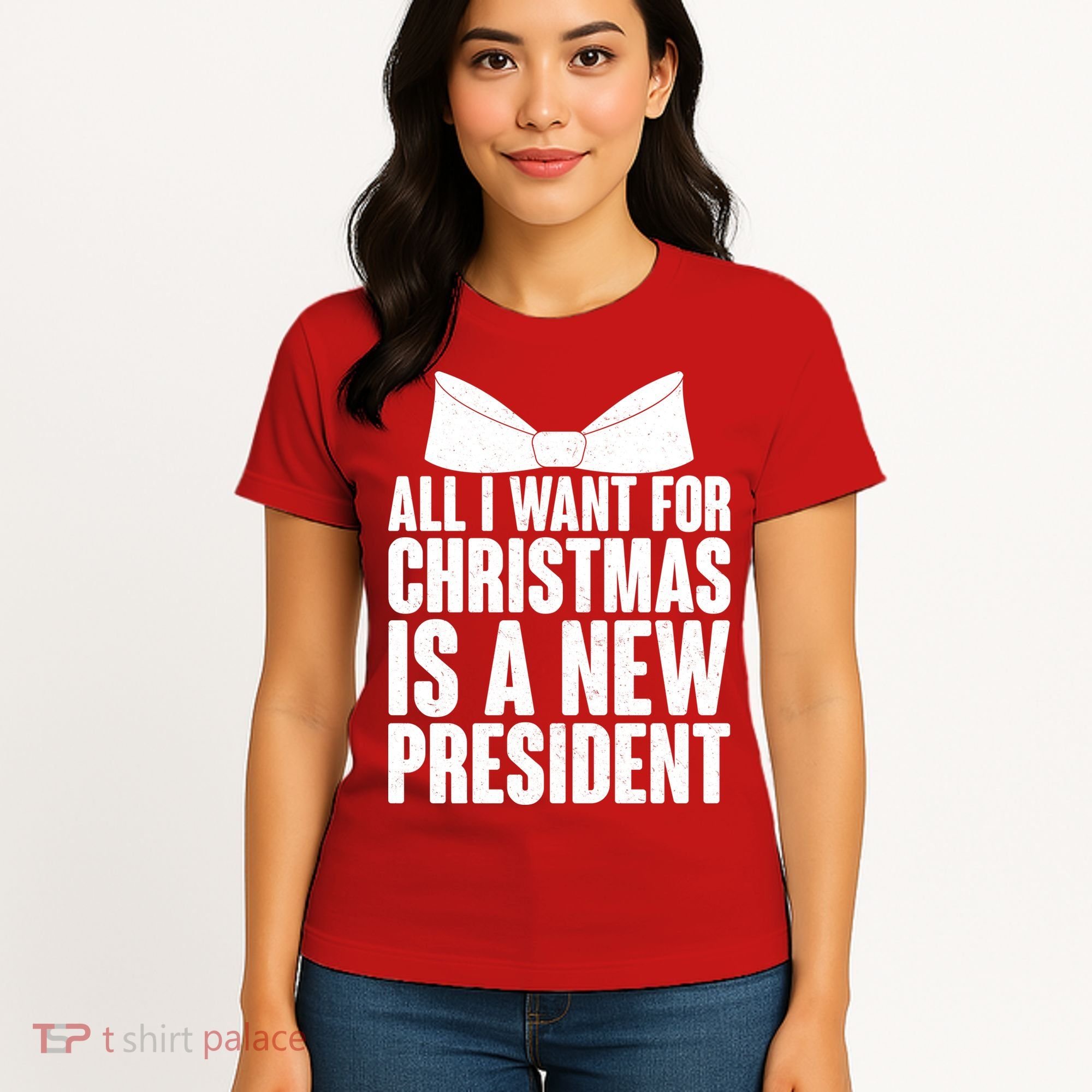 All I Want For Christmas Is A New President Women's T-Shirt
