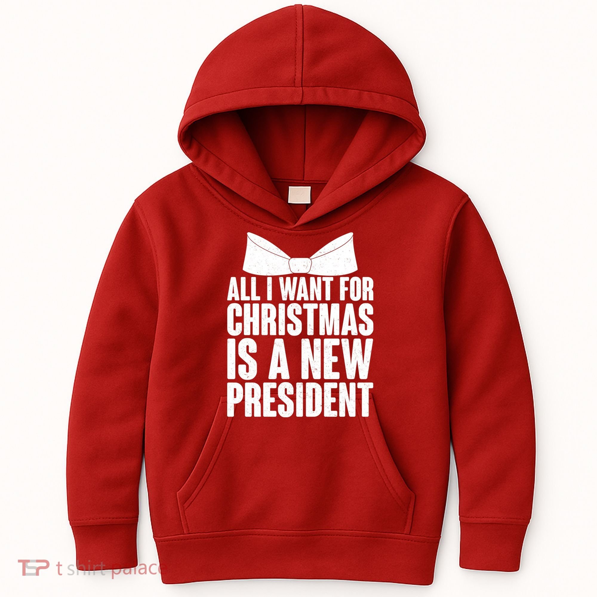 All I Want For Christmas Is A New President Kids Hoodie