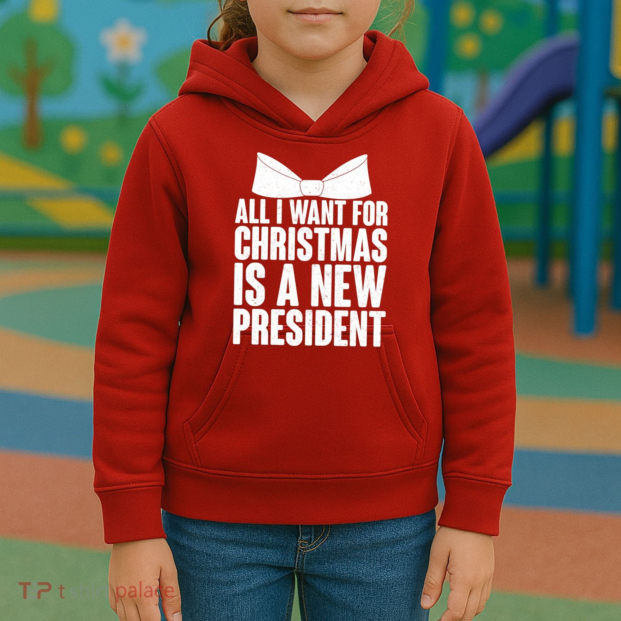 All I Want For Christmas Is A New President Kids Hoodie