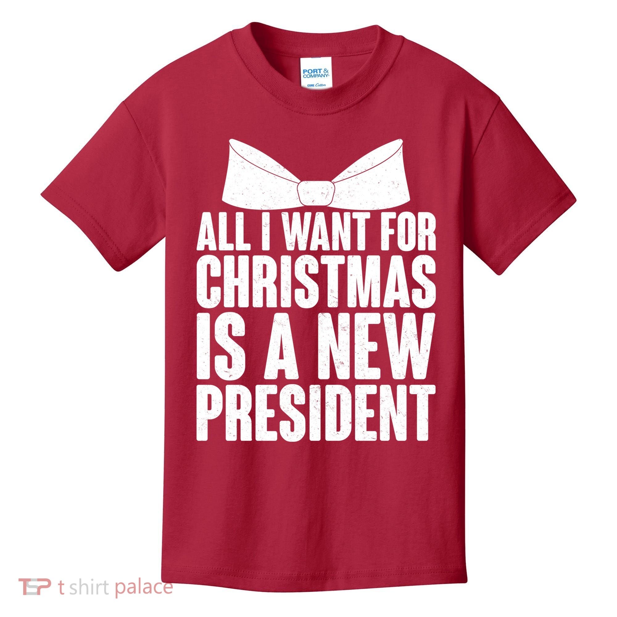 All I Want For Christmas Is A New President Kids T-Shirt