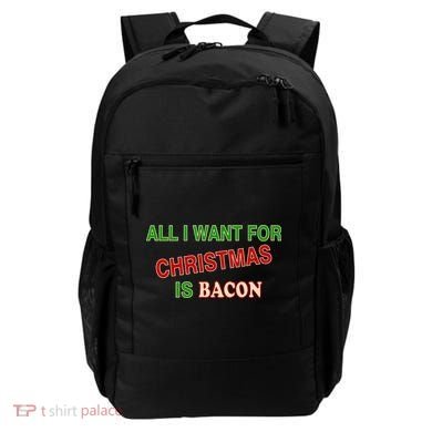 All I Want For Christmas Is Bacon Backpack