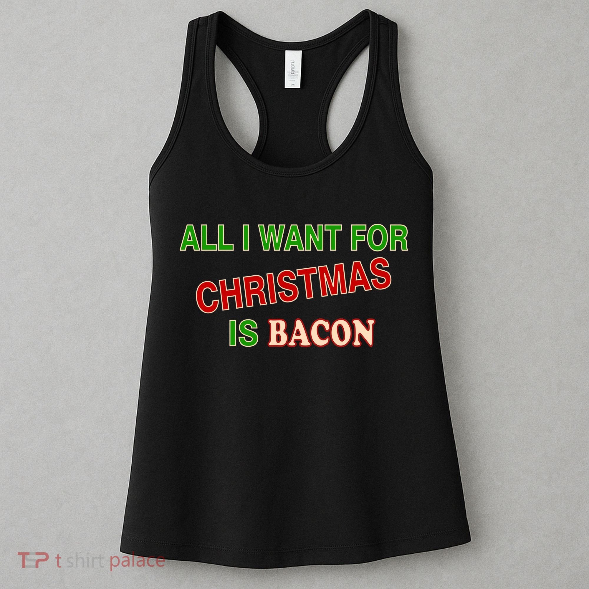 All I Want For Christmas Is Bacon Women's Tank Top