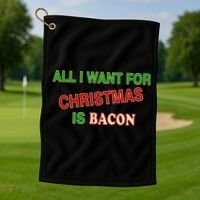 All I Want For Christmas Is Bacon Golf Towel thumb 1