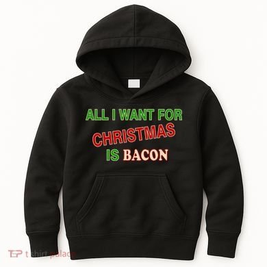 All I Want For Christmas Is Bacon Kids Hoodie