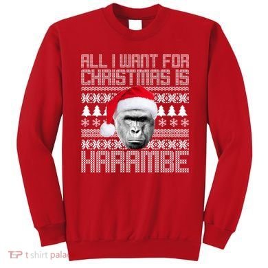 All I Want for Christmas is Harambe Ugly Sweater Design Sweatshirt