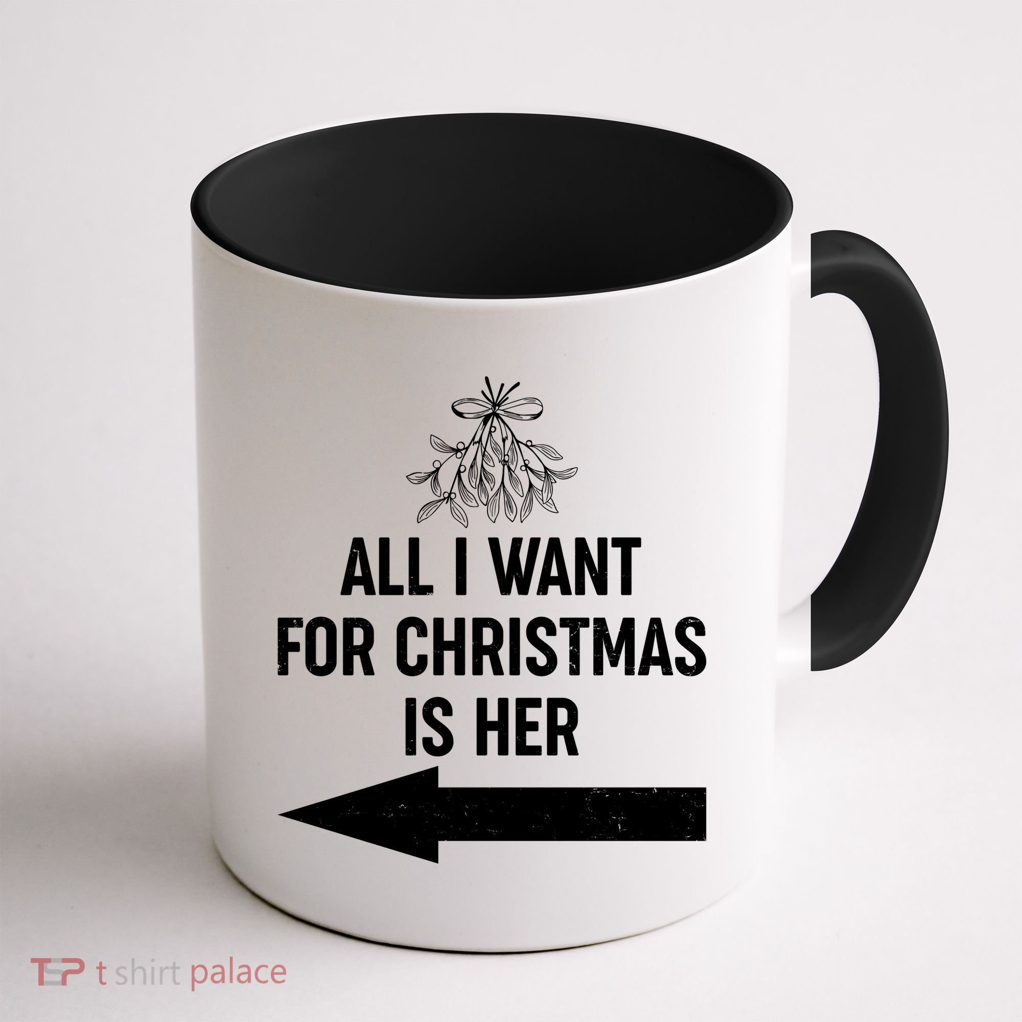 All I Want For Christmas Is Her Matching Couples Coffee Mug