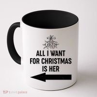 All I Want For Christmas Is Her Matching Couples Coffee Mug thumb 0