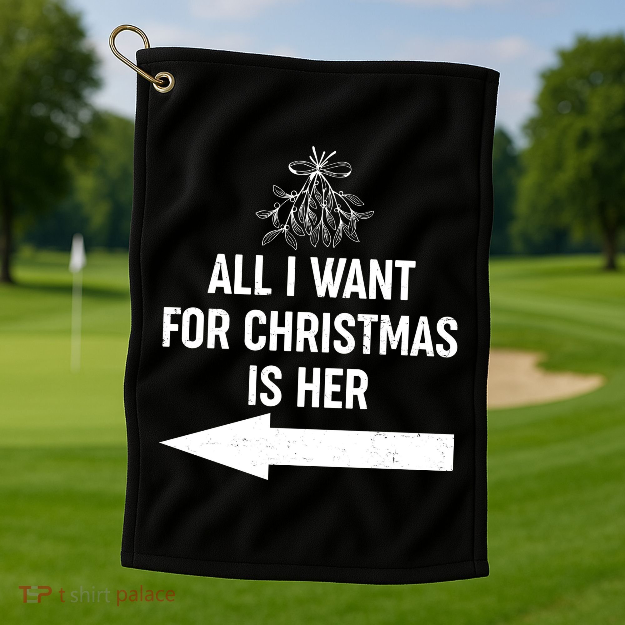 All I Want For Christmas Is Her Matching Couples Golf Towel