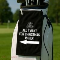 All I Want For Christmas Is Her Matching Couples Golf Towel thumb 2