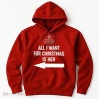 All I Want For Christmas Is Her Matching Couples Hoodie thumb 0