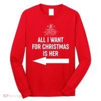 All I Want For Christmas Is Her Matching Couples Long Sleeve Shirt thumb 0