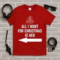 All I Want For Christmas Is Her Matching Couples T-Shirt thumb 5