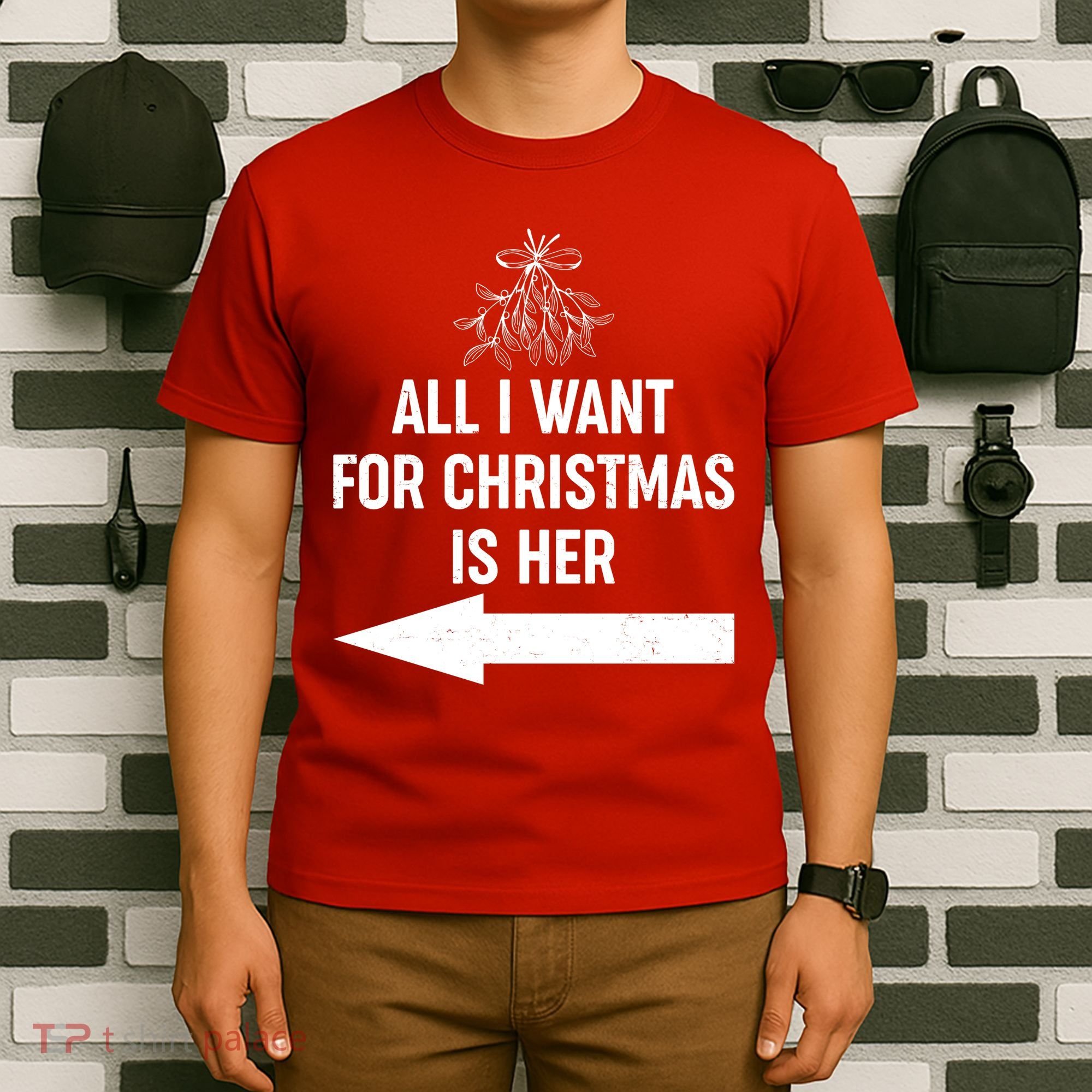 All I Want For Christmas Is Her Matching Couples T-Shirt