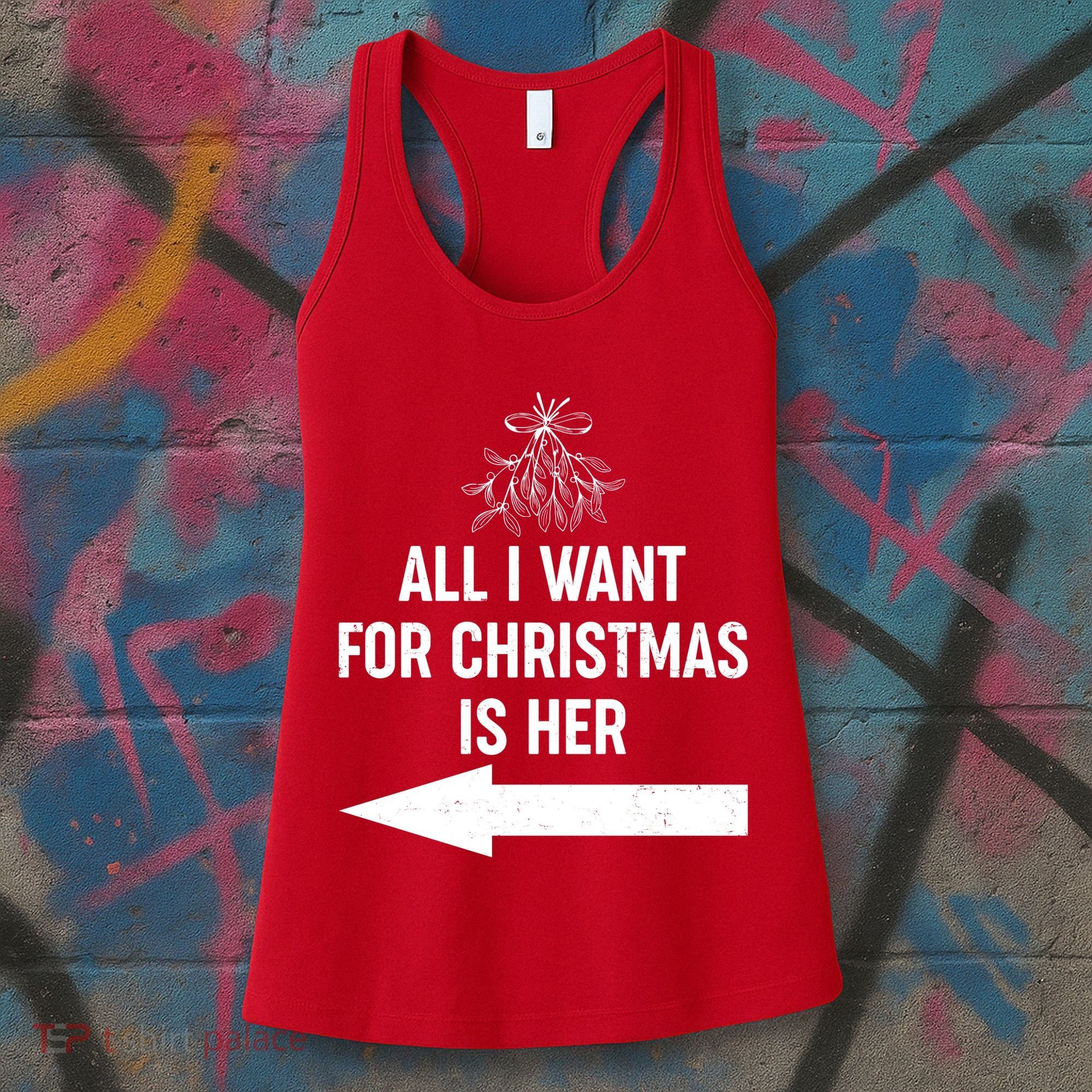 All I Want For Christmas Is Her Matching Couples Women's Tank Top