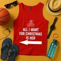 All I Want For Christmas Is Her Matching Couples Tank Top thumb 4