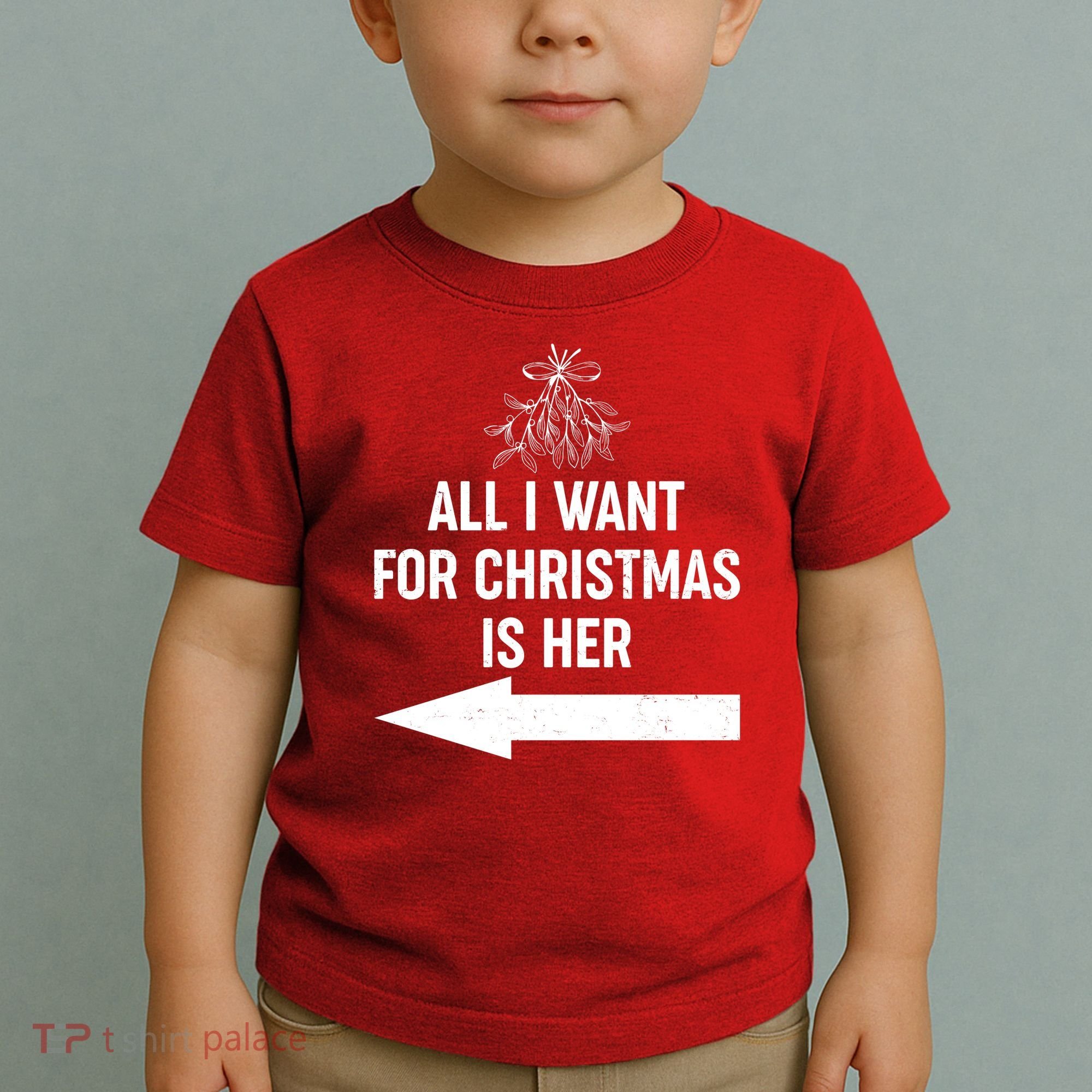 All I Want For Christmas Is Her Matching Couples Toddler T-Shirt