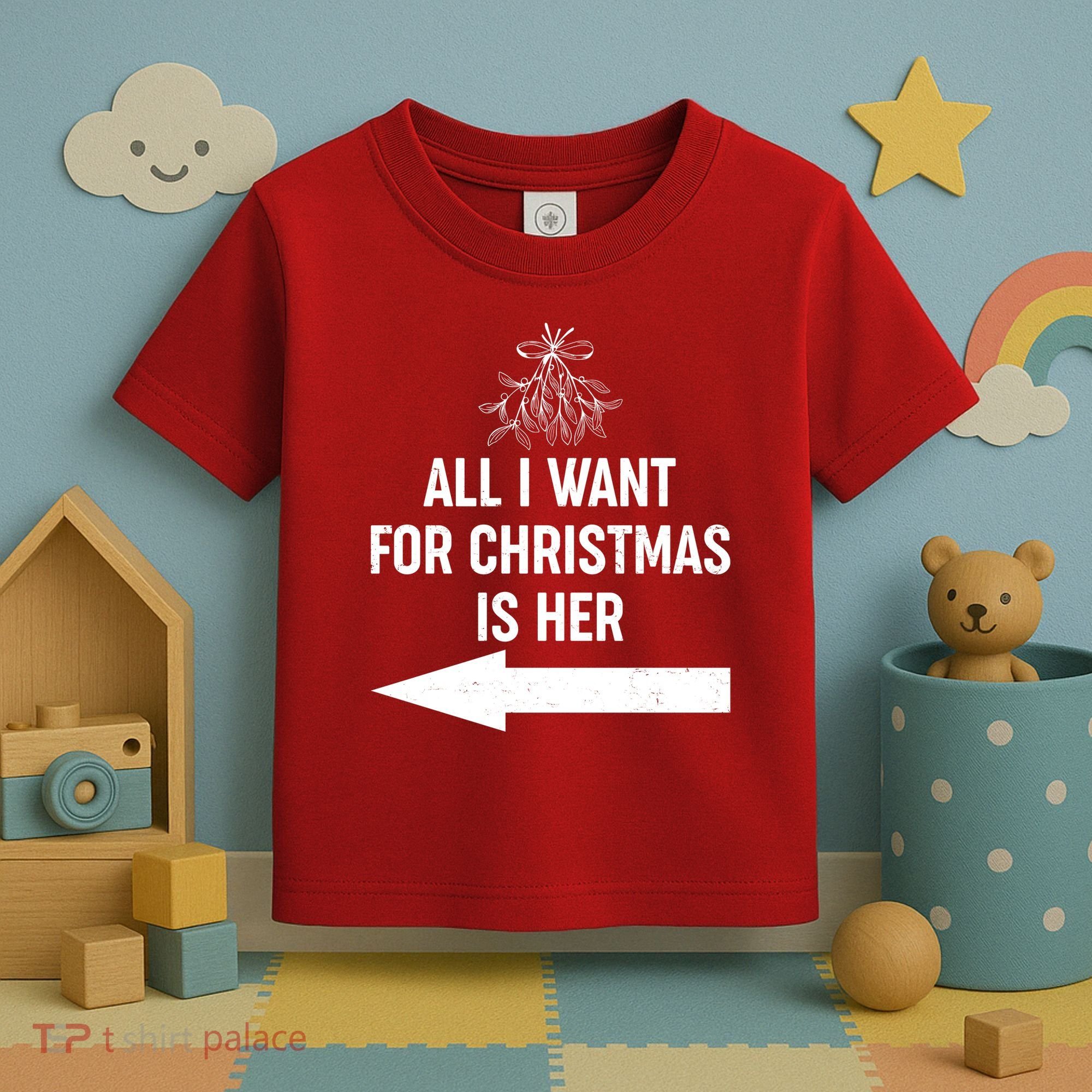 All I Want For Christmas Is Her Matching Couples Toddler T-Shirt