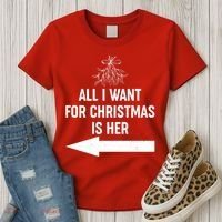 All I Want For Christmas Is Her Matching Couples Women's T-Shirt thumb 3