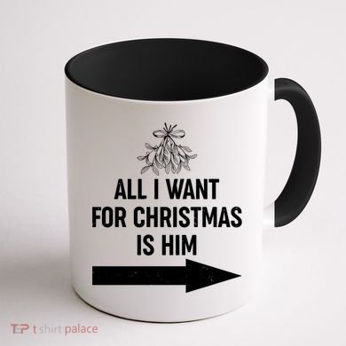 All I Want For Christmas Is Him Matching Couples Coffee Mug back