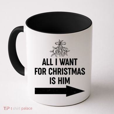 All I Want For Christmas Is Him Matching Couples Coffee Mug