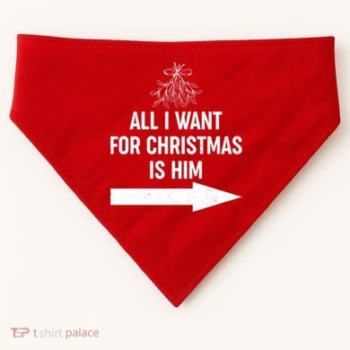 All I Want For Christmas Is Him Matching Couples USA-Made Doggie Bandana