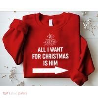 All I Want For Christmas Is Him Matching Couples Sweatshirt thumb 2