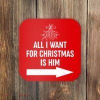 All I Want For Christmas Is Him Matching Couples Coaster thumb 0