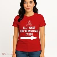 All I Want For Christmas Is Him Matching Couples Women's T-Shirt thumb 4