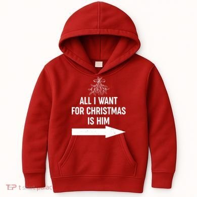All I Want For Christmas Is Him Matching Couples Kids Hoodie