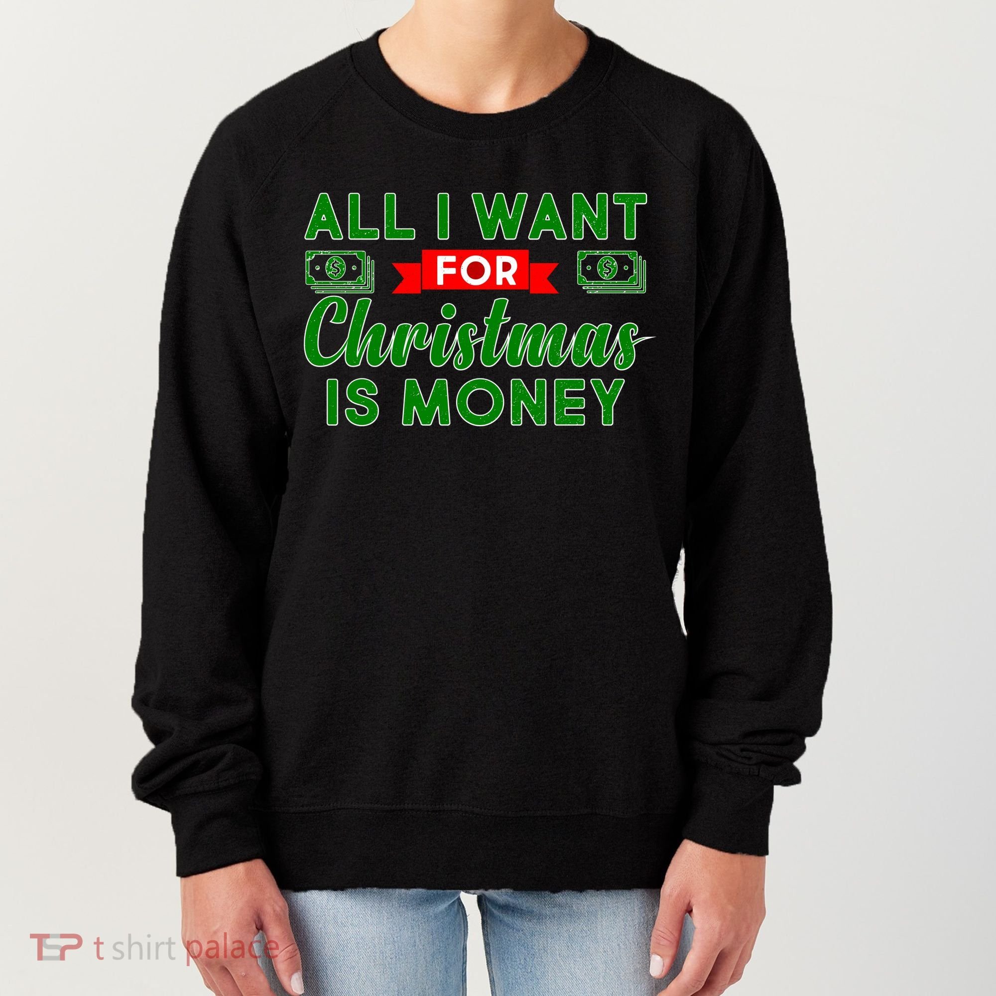 All I Want for Christmas is Money Women's Sweatshirt