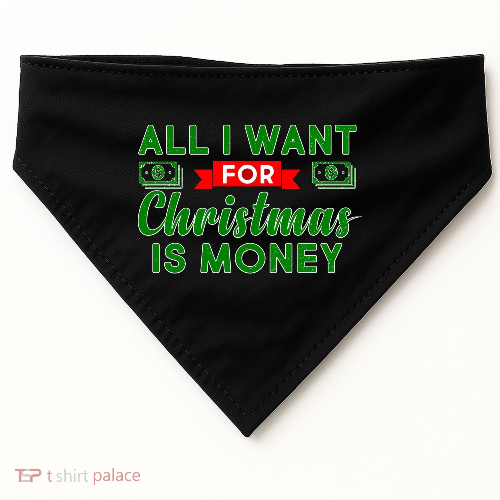 All I Want for Christmas is Money USA-Made Doggie Bandana