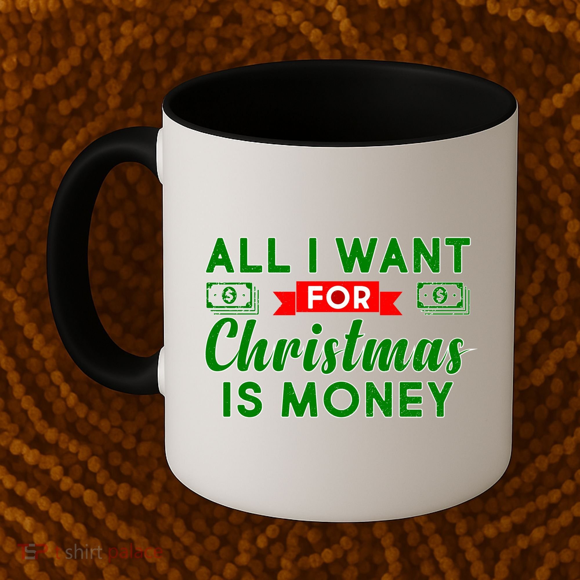 All I Want for Christmas is Money Coffee Mug