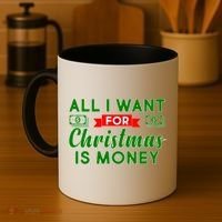 All I Want for Christmas is Money Coffee Mug thumb 4