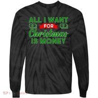 All I Want for Christmas is Money Tie-Dye Long Sleeve Shirt thumb 0