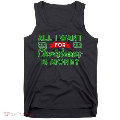 All I Want for Christmas is Money Tank Top