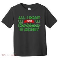 All I Want for Christmas is Money Toddler T-Shirt thumb 0