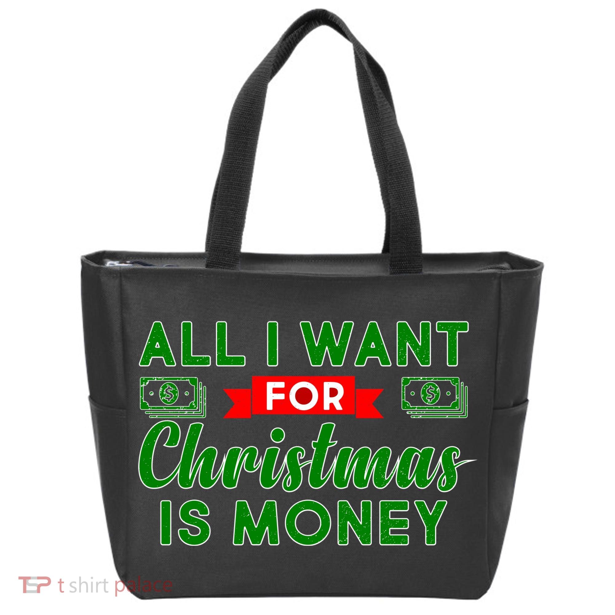 All I Want for Christmas is Money Tote Bag