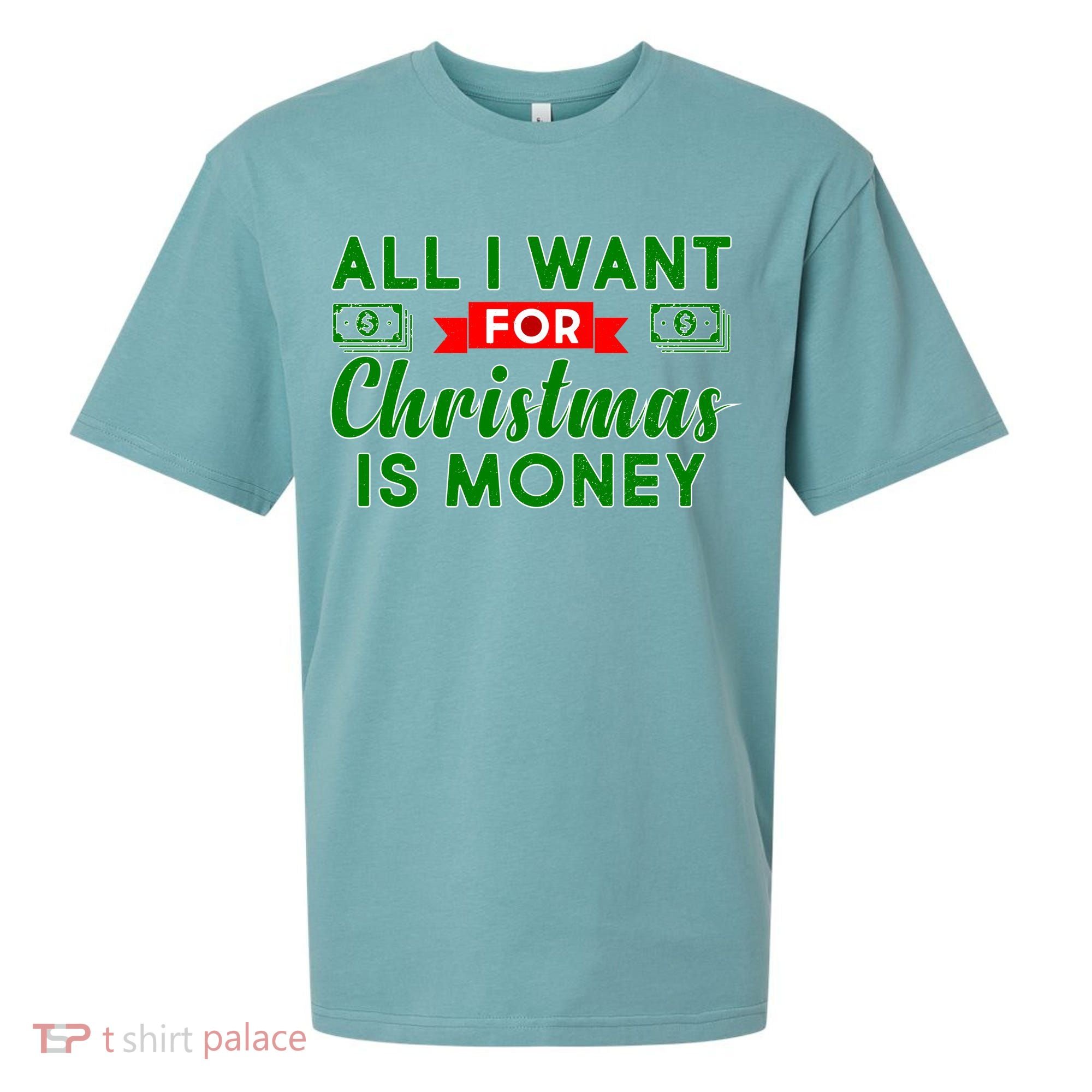 All I Want for Christmas is Money Sueded Cloud Jersey T-Shirt