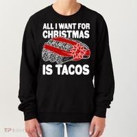 All I Want For Christmas Is Tacos Funny Women's Sweatshirt thumb 0