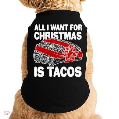 All I Want For Christmas Is Tacos Funny Doggie Tank